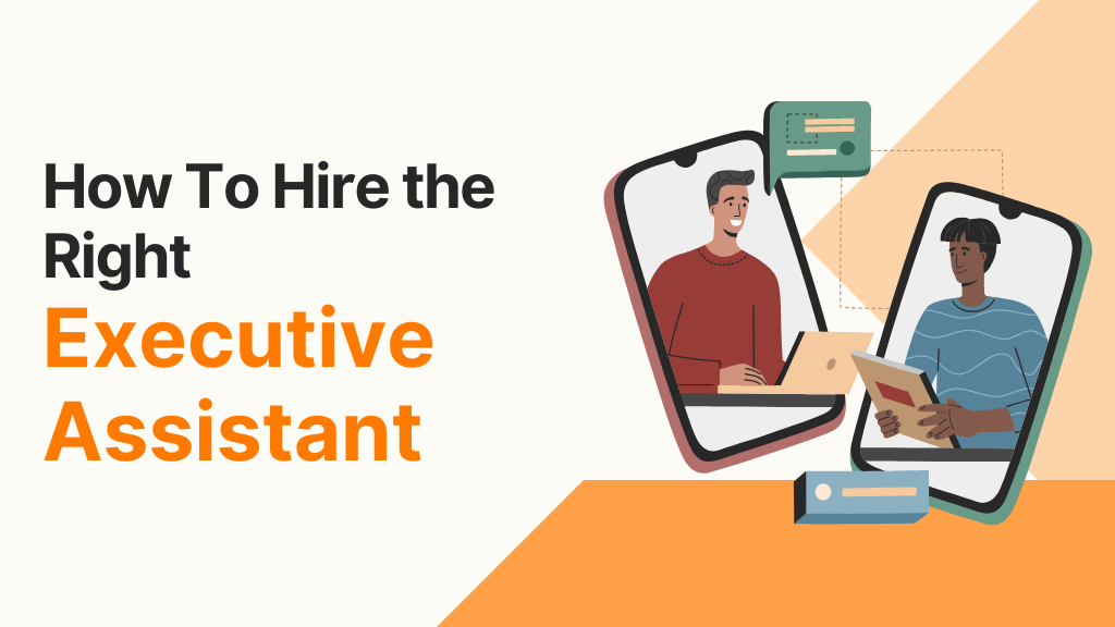 How To Hire the Right Executive Assistant
